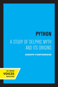 Title: Python: A Study of Delphic Myth and Its Origins, Author: Joseph Fontenrose