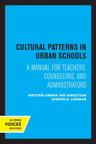 Cultural Patterns Urban Schools: A Manual for Teachers, Counselors, and Administrators