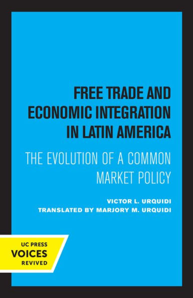 Free Trade and Economic Integration Latin America: The Evolution of a Common Market Policy