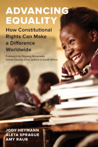 Title: Advancing Equality: How Constitutional Rights Can Make a Difference Worldwide, Author: Jody Heymann