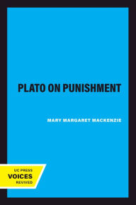 Title: Plato on Punishment, Author: Mary Margaret Mackenzie