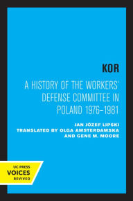 Title: KOR: A History of the Workers' Defense Committee in Poland 1976-1981, Author: Jan Józef Lipski