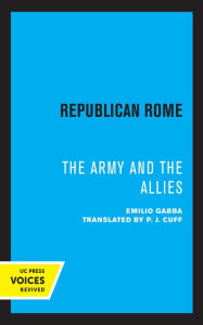 Title: Republican Rome: The Army and the Allies, Author: Emilio Gabba