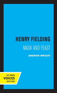 Title: Henry Fielding: Mask and Feast, Author: Andrew Wright