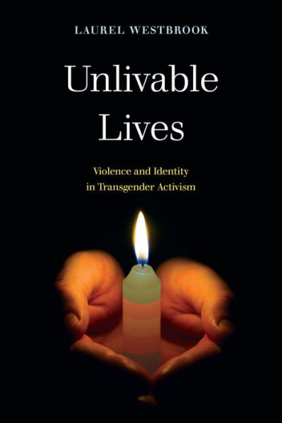 Unlivable Lives: Violence and Identity Transgender Activism