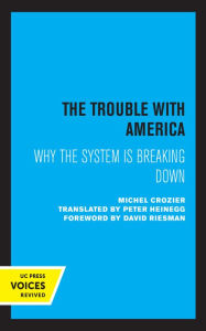 Title: The Trouble with America: Why the System Is Breaking Down, Author: Michel Crozier