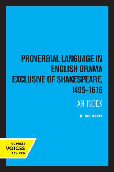 Proverbial Language English Drama Exclusive of Shakespeare, 1495-1616: An Index