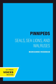 Title: The Pinnipeds: Seals, Sea Lions, and Walruses, Author: Marianne Riedman