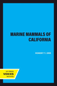 Title: Marine Mammals of California, Author: Robert T. Orr