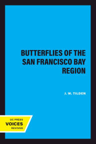 Title: Butterflies of the San Francisco Bay Region, Author: J. W. Tilden