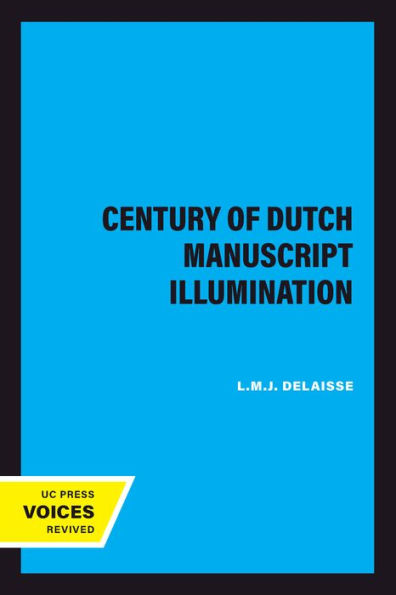 A Century of Dutch Manuscript Illumination