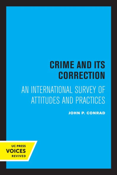 Crime and Its Correction: An International Survey of Attitudes Practices