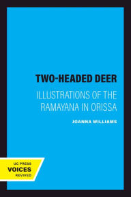 Title: The Two-Headed Deer: Illustrations of the Ramayana in Orissa, Author: Joanna Williams