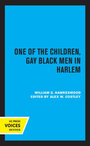 Title: One of the Children: Gay Black Men in Harlem, Author: William G. Hawkeswood