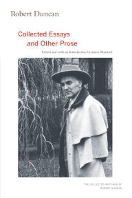 Title: Robert Duncan: Collected Essays and Other Prose, Author: Robert Duncan