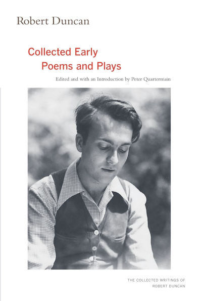 Robert Duncan: The Collected Early Poems and Plays