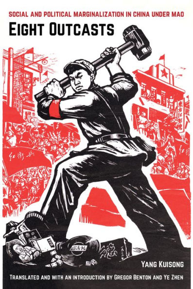 Eight Outcasts: Social and Political Marginalization China under Mao