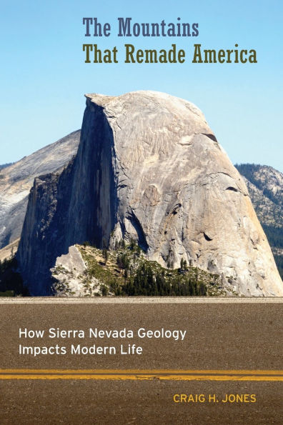 The Mountains That Remade America: How Sierra Nevada Geology Impacts Modern Life