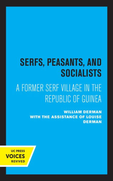 Serfs, Peasants, and Socialists: A Former Serf Village the Republic of Guinea