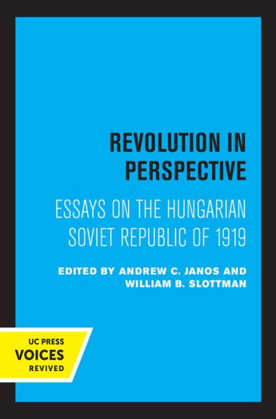 Revolution Perspective: Essays on the Hungarian Soviet Republic
