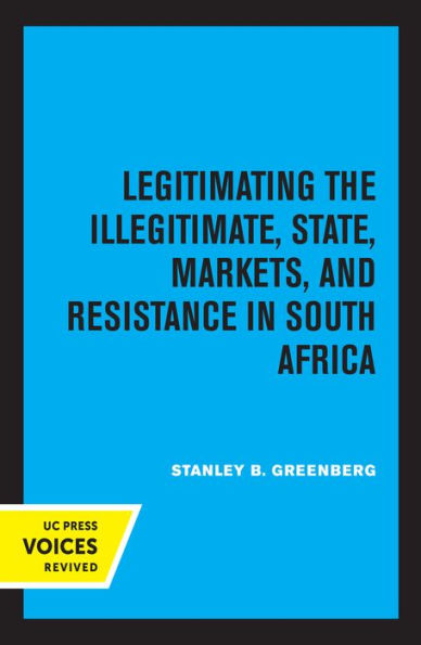 Legitimating the Illegitimate: State, Markets, and Resistance South Africa