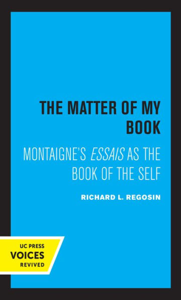 the Matter of My Book: Montaigne's Essais as Book Self