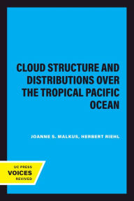 Title: Cloud Structure and Distributions over the Tropical Pacific Ocean, Author: Joanne S. Malkus