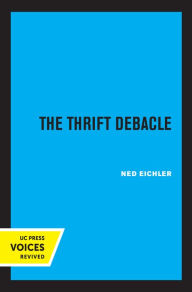 Title: The Thrift Debacle, Author: Ned Eichler