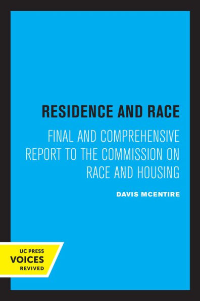 Residence and Race: Final Comprehensive Report to the Commission on Race Housing