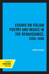 Title: Essays on Italian Poetry and Music in the Renaissance, 1350-1600, Author: James Haar