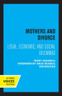 Mothers and Divorce: Legal, Economic, and Social Dilemmas