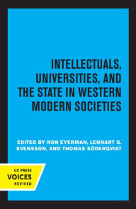 Title: Intellectuals, Universities, and the State in Western Modern Societies, Author: Ron Eyerman