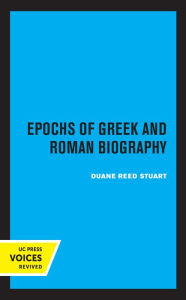 Title: Epochs of Greek and Roman Biography, Author: Duane Reed Stuart