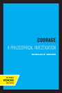 Courage: A Philosophical Investigation