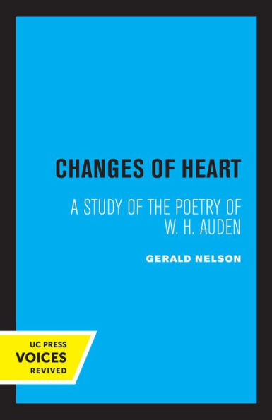 Changes of Heart: A Study the Poetry W. H. Auden