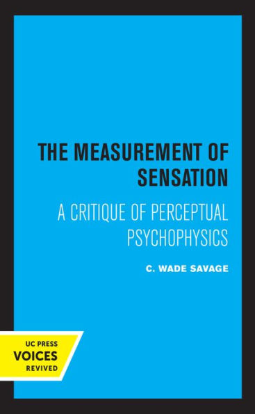 The Measurement of Sensation: A Critique Perceptual Psychophysics
