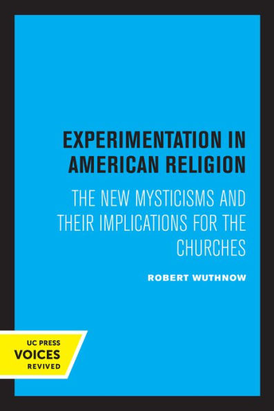 Experimentation American Religion: the New Mysticisms and Their Implications for Churches