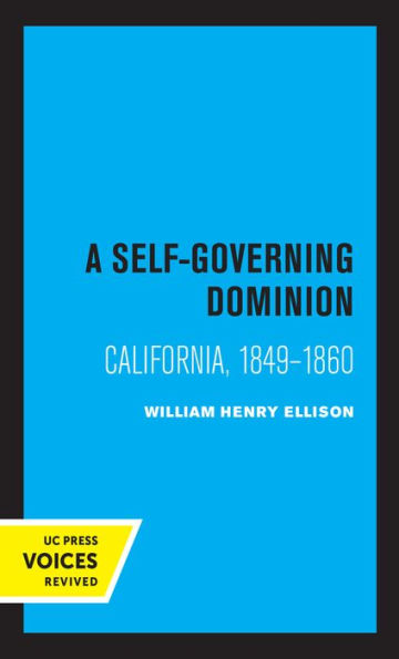 A Self-Governing Dominion: California, 1849-1860