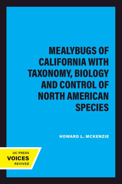Mealybugs of California with Taxonomy, Biology and Control of North American Species