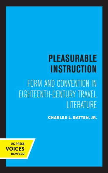 Pleasurable Instruction: Form and Convention Eighteenth-Century Travel Literature