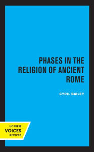 Title: Phases in the Religion of Ancient Rome, Author: Cyril Bailey