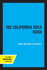 Title: The California Gold Rush, Author: John Walton Caughey
