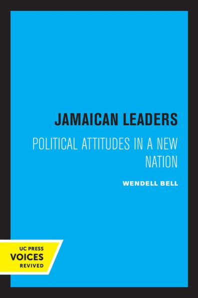 Jamaican Leaders: Political Attitudes a New Nation