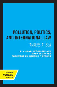 Title: Pollution, Politics, and International Law: Tankers at Sea, Author: R. Michael M'Gonigle