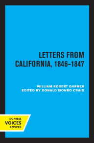 Title: Letters from California 1846-1847, Author: William Robert Garner