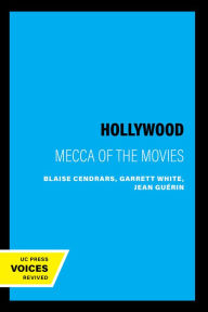 Title: Hollywood: Mecca of the Movies, Author: Blaise Cendrars