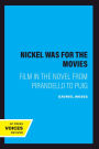 The Nickel Was for the Movies: Film in the Novel from Pirandello to Puig