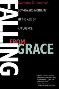 Title: Falling from Grace: Downward Mobility in the Age of Affluence, Author: Katherine S. Newman