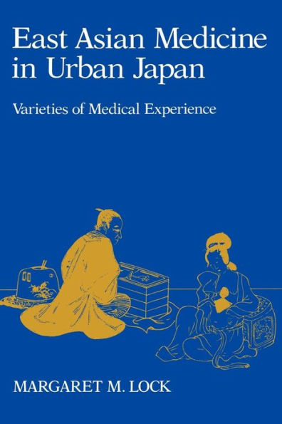 East Asian Medicine in Urban Japan: Varieties of Medical Experience