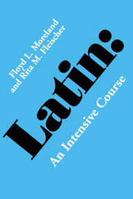 Title: Latin: An Intensive Course, Author: Floyd L. Moreland
